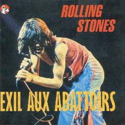 The Rolling Stones : Exil Aux Abattoirs